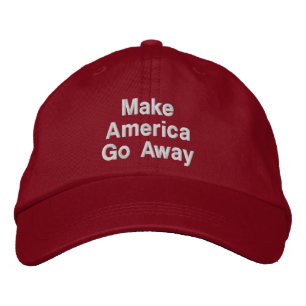 Make America Go Away Embroidered Hat