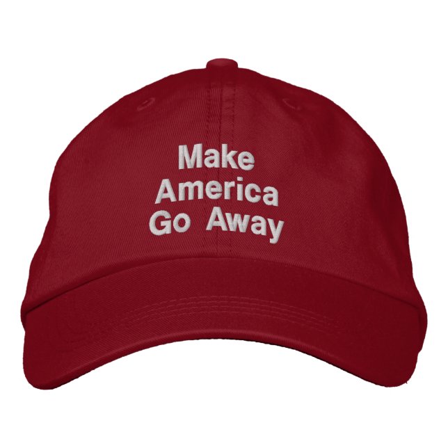 Make America Go Away Embroidered Hat (Front)