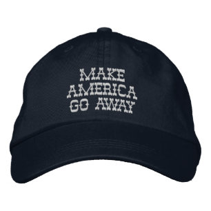 Make America Go Away Embroidered Hat