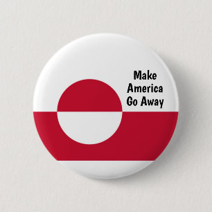 Make America Go Away - Greenland flag  2 Inch Round Button