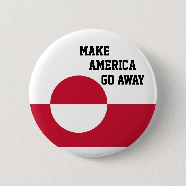 Make America Go Away - Greenland flag  2 Inch Round Button (Front)
