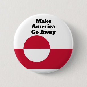 Make America Go Away - Greenland flag  2 Inch Round Button