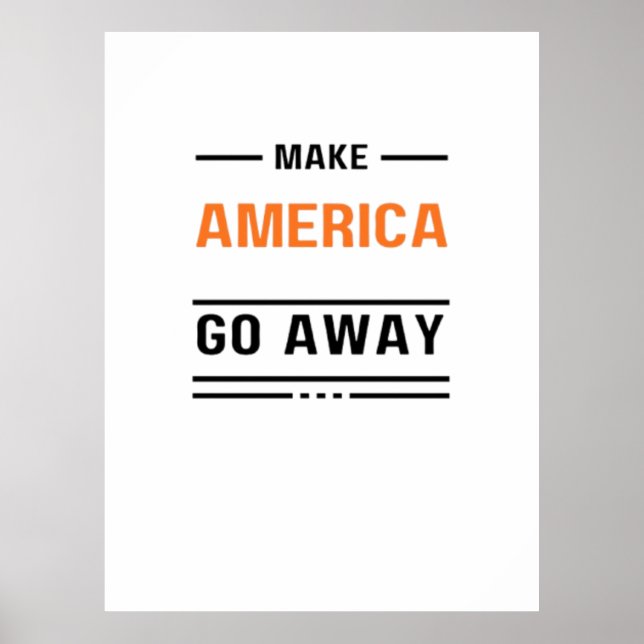 Make America Go Away Orange Typography Slogan Poster (Front)