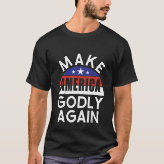 Make America Godly Again T-Shirt