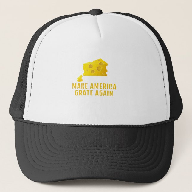 Make America Grate Again - Funny Anti-Trump Cheese Trucker Hat (Front)