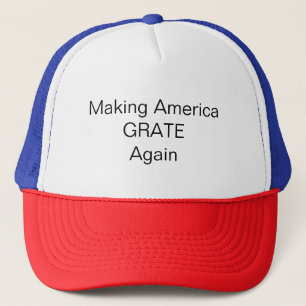 Make America Grate Again Hat