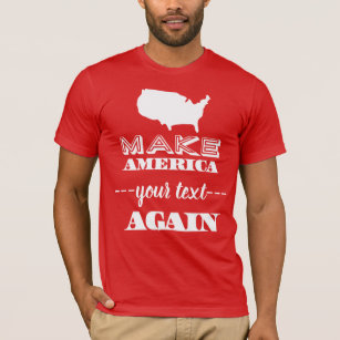 Make America Great Again Custom Text Parody T-Shirt