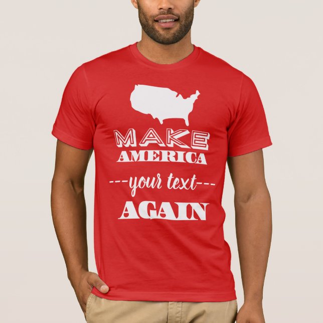 Make America Great Again Custom Text Parody T-Shirt (Front)