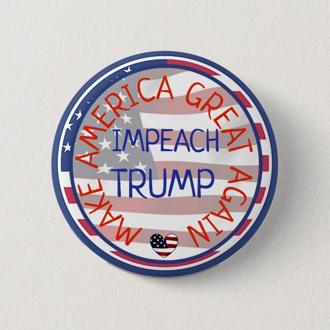 Make America Great Again, Impeach Trump Button (Front)