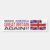 Make America Great Britain Again!