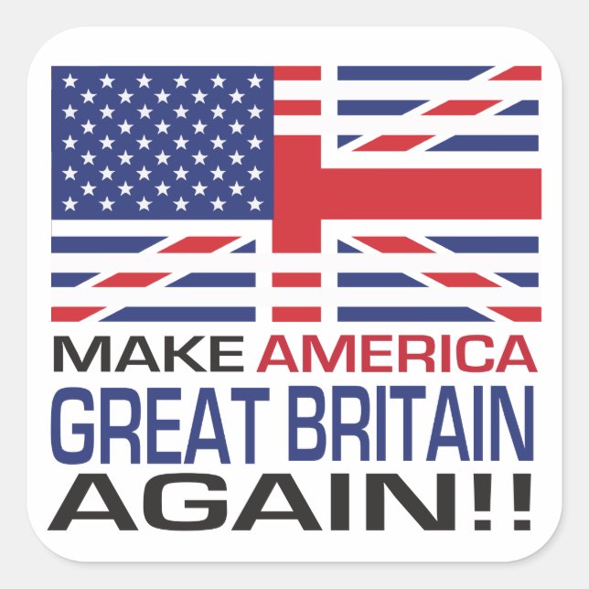 Make America Great Britain Again! - Flag Square Sticker (Front)