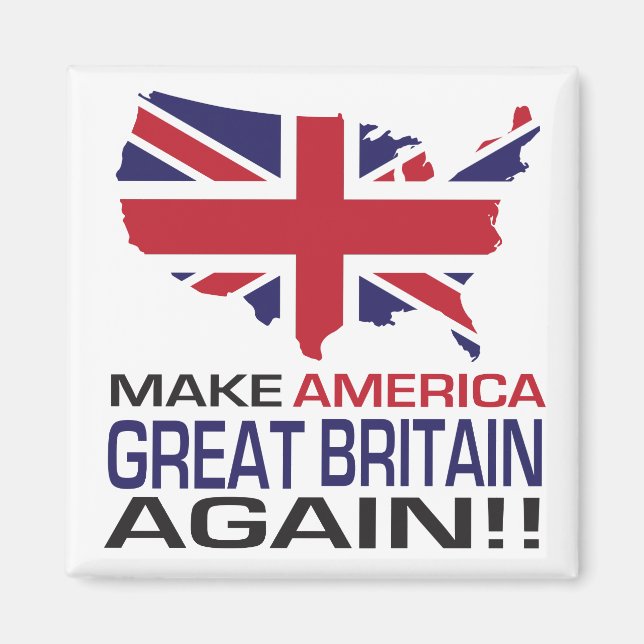 Make America Great Britain Again! Magnet (Front)