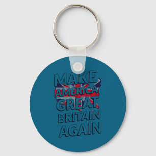 Make America Great Britain Again Shirt  Keychain