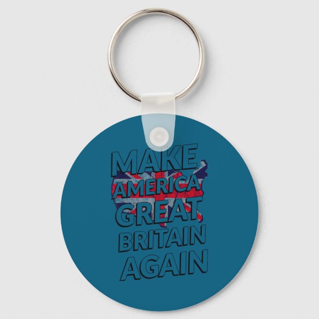 Make America Great Britain Again Shirt  Keychain (Front)