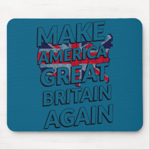 Make America Great Britain Again Shirt  Mouse Pad