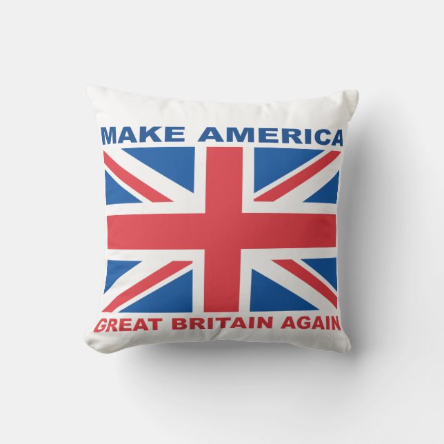 Make America Great Britain Again Throw Pillow (Front)
