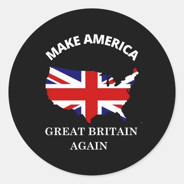 Make America Great Britain Again United Kingdom Uk Classic Round Sticker (Front)