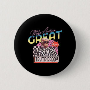 Make America Great Trump Again Daddy's Home Pink 2 Inch Round Button