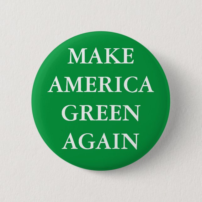 "MAKE AMERICA GREEN AGAIN" BUTTON (Front)