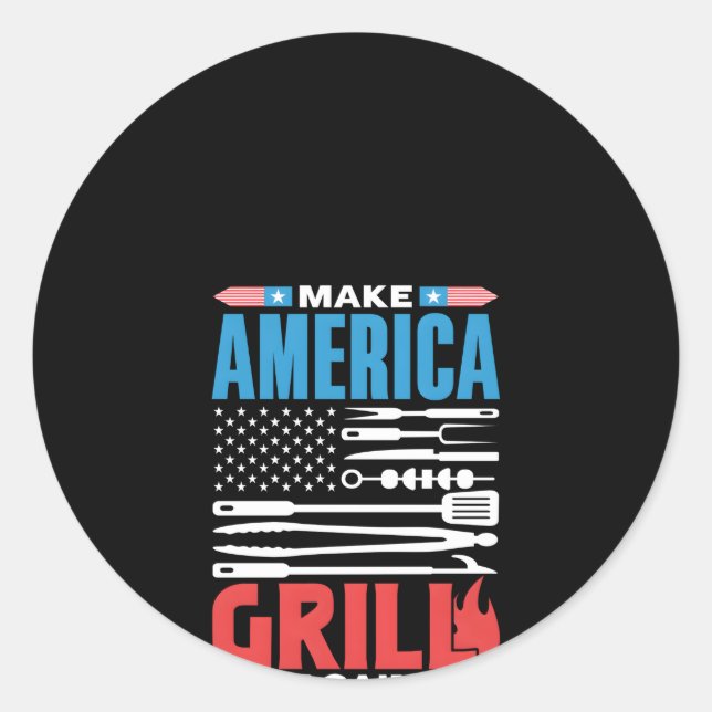 Make America Grill Again Usa Independence 4Th Of J Classic Round Sticker (Front)