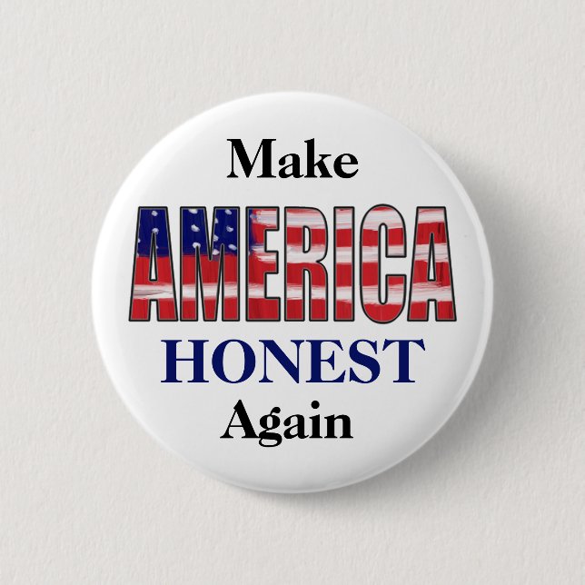 Make America HONEST Again 2 Inch Round Button (Front)
