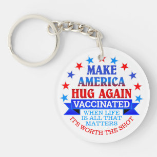 MAKE AMERICA HUG AGAIN VACCINATED KEYCHAIN