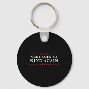 Make America Kind Again Choose Anti-trump Shirts  Keychain