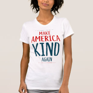 Make America Kind Again T-Shirt