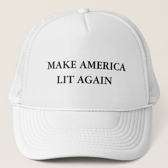 Make America Lit Again - Donald Trump Trucker Hat (Front)