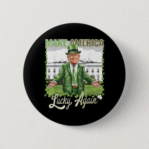 Make America Lucky Again Funny Trump 2025 St Patri 2 Inch Round Button