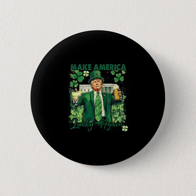Make America Lucky Again Funny Trump St Patricks D 2 Inch Round Button (Front)