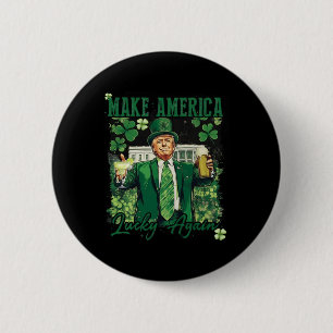 Make America Lucky Again Funny Trump St Patricks D 2 Inch Round Button