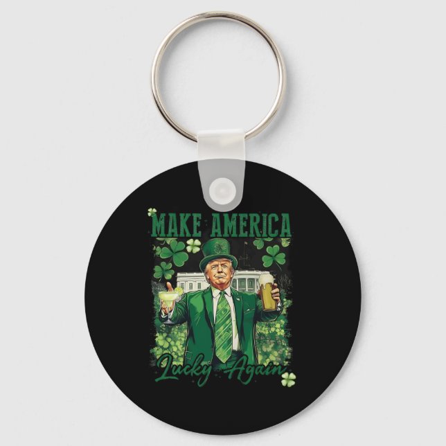Make America Lucky Again Funny Trump St Patricks D Keychain (Front)