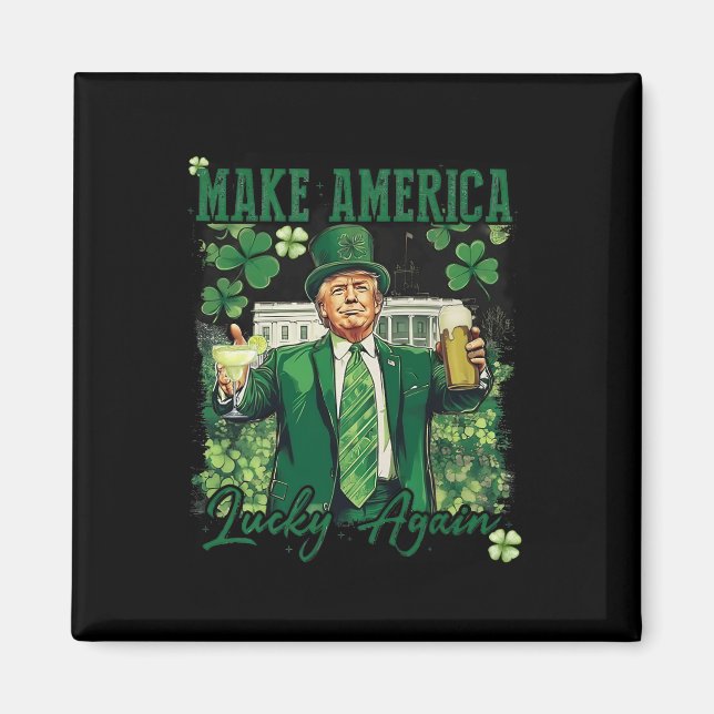 Make America Lucky Again Funny Trump St Patricks D Magnet (Front)