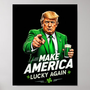 Make America Lucky Again Funny Trump St Patricks D Poster