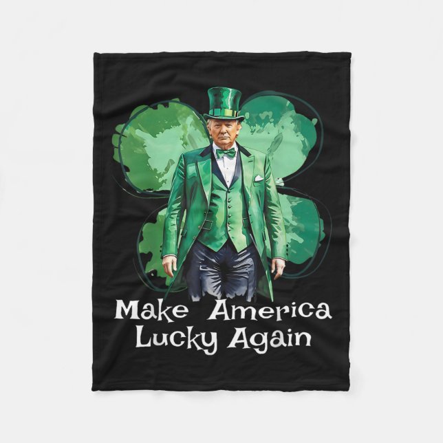 Make America Lucky Again Patricks Day Funny Trump  Fleece Blanket (Front)