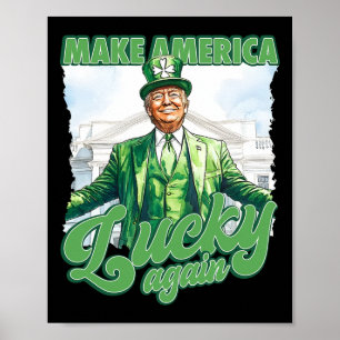 Make America Lucky Again Trump St. Patrick's Day S Poster