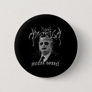 Make America Metal Again Black Metal Trump Corpse 2 Inch Round Button