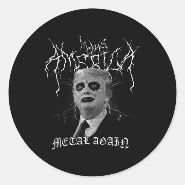 Make America Metal Again Blackmetal Trump Corpse P Classic Round Sticker (Front)