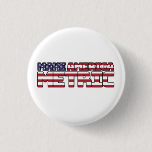 Make America Metric – Us Flag Metric System Scienc 1 Inch Round Button