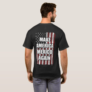 Make America Mexico Again Shirt   Funny Trump Gift