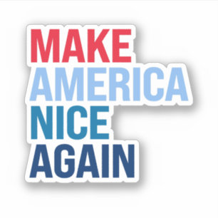 Make America nice again