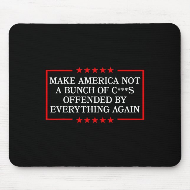 Make America Not A Bunch Offended By Everything Ag Mouse Pad (Front)