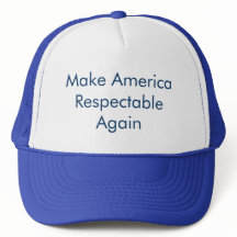 Make America Respectable Again