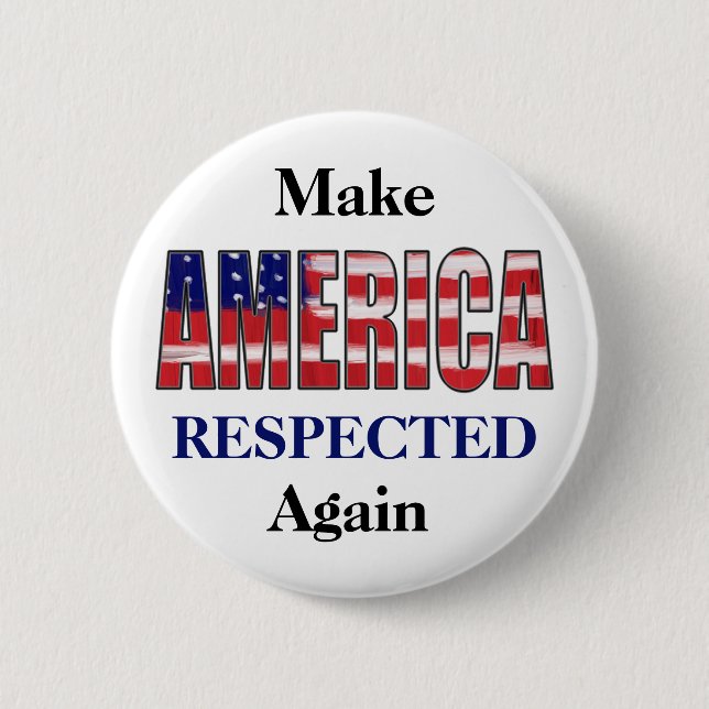 Make America RESPECTED Again 2 Inch Round Button (Front)