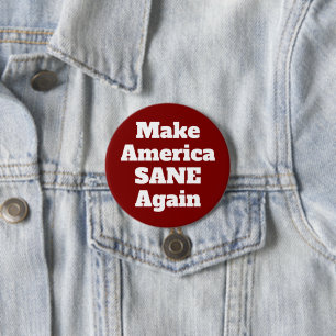 Make America Sane Again 2024 Elections 3 Inch Round Button
