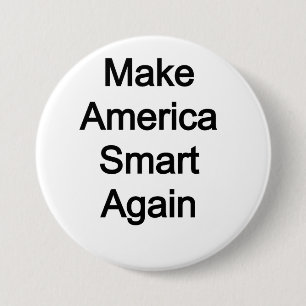 Make America Smart Again 3 Inch Round Button