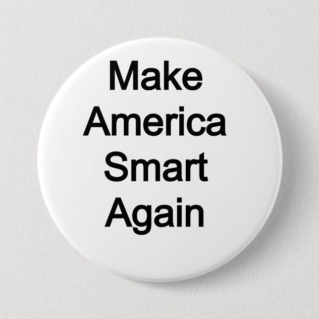 Make America Smart Again 3 Inch Round Button (Front)