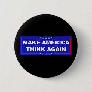 Make America Think Again 2 Inch Round Button