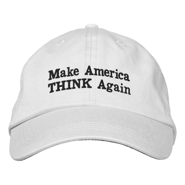 "Make America THINK Again" Embroidered Hat (Front)